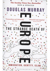 The strange death of Europe : immigration, identity, Islam  Cover Image
