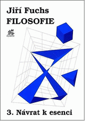Filosofie. 3., Návrat k esenci  Cover Image