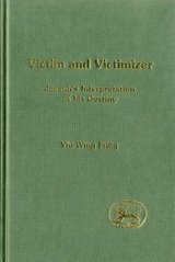 Victim and victimizer : Joseph's interpretation of his destiny  Cover Image
