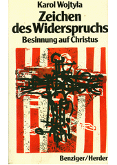 Zeichen des Widerspruchs : Besinnung auf Christus ; = Segno di contraddizione, Meditazioni Cover Image