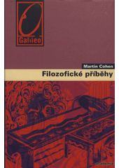 Filozofické příběhy : netradiční dějiny filozofie, které ukazují její představitele v málo známých situacích a utajených příbězích  Cover Image