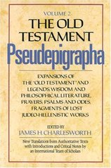 The Old Testament pseudoepigrapha : expansions of the "Old Testament" and legends, wisdom and philosophical literature, prayers, psalms, and odes, fragments of lost judeo-hellenistic works Vol. 2 Cover Image