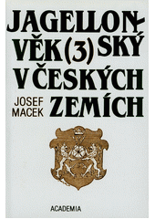 Jagellonský věk v českých zemích : (1471 -1526) Díl 3. Města Cover Image