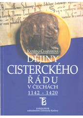 Dějiny Cisterckého řádu v Čechách : 1142 - 1420 1. sv. Fundance 12. století Cover Image