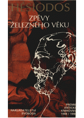Zpěvy železného věku /  Hésiodos ; [přeložila Julie Nováková ; ilustrace Miloslav Disman] Cover Image