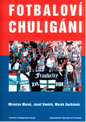 Fotbaloví chuligáni : evropská dimenze subkultury  Cover Image