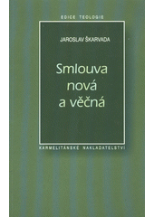 Smlouva nová a věčná : meditace o eucharistické oběti  Cover Image