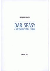 Dar spásy a křesťanův vztah k němu  Cover Image