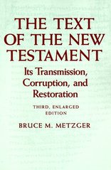 The text of the New Testament : its transmission, corruption, and restoration Cover Image