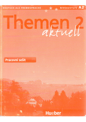 Themen 2 aktuell, deutsch als fremdsprache, niveaustufe A2:  Pracovní sešit /  Heiko Bock, Jutta Muller, Lea Tesařová Cover Image