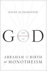 The Discovery of God : Abraham and the Birth of Monotheism Cover Image