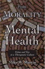 From morality to mental health : virtue and vice in a therapeutic culture  Cover Image