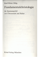 Fundamentalchristologie : im Spannungsfeld von Christentum und Kultur  Cover Image
