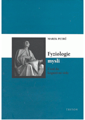 Fyziologie mysli : úvod do kognitivní vědy  Cover Image
