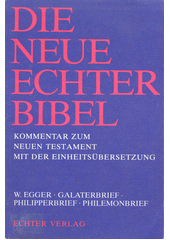 Galaterbrief - Philipperbrief - Philemonbrief : Kommentar zum Neuen Testament mit der Einheitsübersetzung  Cover Image