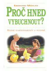 Proč hned vybuchnout : Různé temperamenty v rodině Cover Image