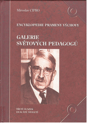 Galerie světových pedagogů : encyklopedie prameny výchovy. Třetí svazek, Dvacáté století  Cover Image