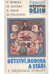 Dětství, rodina a stáří : V dějinách Evropy Cover Image