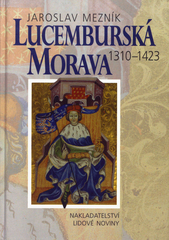 Lucemburská Morava 1310-1423  Cover Image