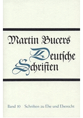 Deutsche Schriften , Band 10 : Schriften zu Ehe und Eherecht  Cover Image