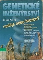 Genetické inženýrství : naděje, nebo hrozba?  Cover Image