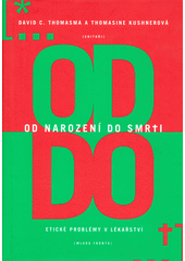 Od narození do smrti : Etické problémy v lékařství Cover Image