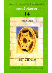 Malý Stuttgartský komentář : Nový zákon, díl 14. ; = Jakobusbrief :  Rudolf Hoppe ; přeložila: Marie Kyralová Cover Image