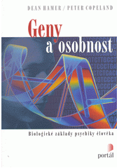 Geny a osobnost : biologické základy psychiky člověka  Cover Image