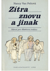 Zítra znovu a jinak : návod pro štastnou rodinu Cover Image