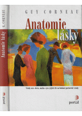 Anatomie lásky : vztahy otec-dcera, matka-syn a jejich vliv na budoucí partnerské vztahy  Cover Image