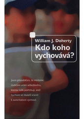 Kdo koho vychovává? /  William J. Doherty Cover Image
