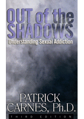 Out of the shadows : understanding sexual addiction  Cover Image