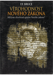 Věrohodnost Nového zákona : můžeme důvěřovat spisům Nového zákona? ; = New Testament Documents Cover Image