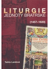 Liturgie Jednoty bratrské (1457-1620)  Cover Image