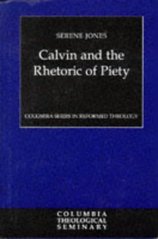 Calvin and the Rhetoric of Piety  Cover Image