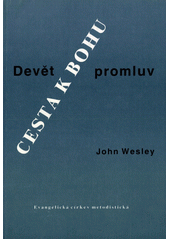 Cesta k Bohu : devět promluv ; = The works of John Wesley, sermons I Cover Image