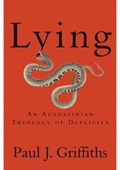 Lying : An Augustinian Theology of Duplicity Cover Image