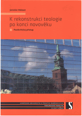 K rekonstrukci teologii po konci novověku : Postkritický přístup Cover Image