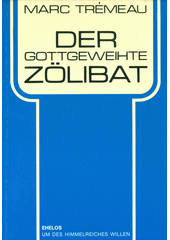 Der gottgeweihte Zölibat : Sein geschichtlicher Ursprung und seine lehrmässige Rechtfertigung  Cover Image