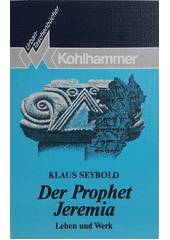 Der Prophet Jeremia : Leben und Werk  Cover Image