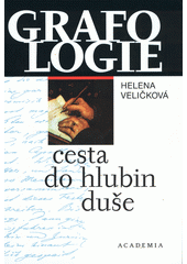 Grafologie - cesta do hlubin duše : přehled dějin písma a rozbory rukopisů slavných osobností s využitím hlubinné psychologie  Cover Image