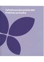 Vyhodnocování potřeb dětí praktický průvodce : metodika vyhodnocování  Cover Image