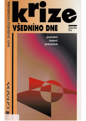 Krize všedního dne : Poznání, řešení, prevence Cover Image