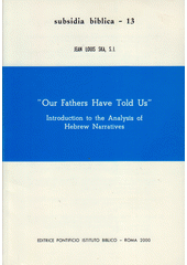 Our fathers have told us : introduction to the analysis of Hebrew Narratives Cover Image