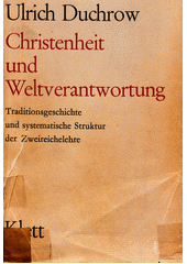 Christenheit und Weltverantwortung : Traditionsgeschichte und systematische Struktur der Zweireichelehre  Cover Image