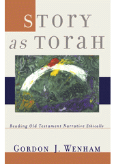 Story as Torah : Reading Old Testament Narrative Ethically Cover Image