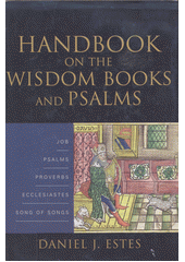 Handbook on the Wisdom books and Psalms : Job, Psalms, Proverbs, Ecclesiastes, Song of songs  Cover Image