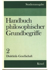 Handbuch philosophischer Grundbegriffe. Bd. 2., Dialektik - Gesellschaft  Cover Image