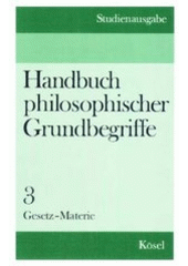 Handbuch philosophischer Grundbegriffe. Bd. 3., Gesetz - Materie  Cover Image