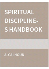 Spiritual disciplines handbook : practices that transform us  Cover Image